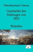 Geschichte des Feldzuges von 1815: Waterloo