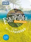 52 kleine & große Eskapaden in Deutschland - Mit dem Fahrrad
