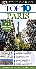 DK Eyewitness Top 10 Travel Guide: Paris: Your Guide to the 10 Best of Everything