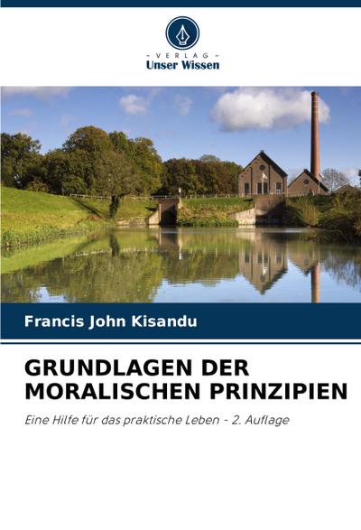 GRUNDLAGEN DER MORALISCHEN PRINZIPIEN