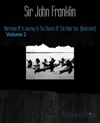 Narrative Of A Journey To The Shores Of The Polar Sea (Illustrated)