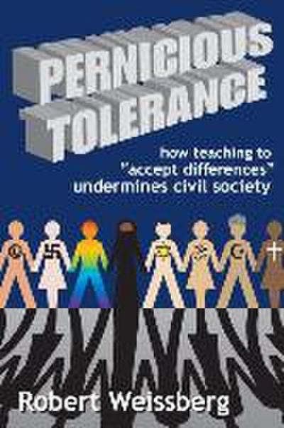 Pernicious Tolerance