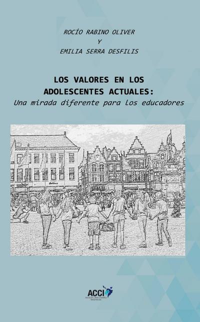 Serra Desfilis, E: Valores en los adolescentes actuales : un