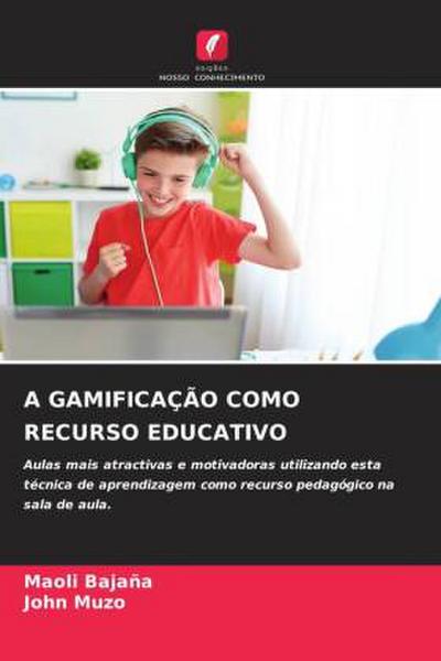 A GAMIFICAÇÃO COMO RECURSO EDUCATIVO