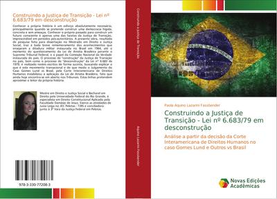 Construindo a Justiça de Transição - Lei n 6.683/79 em desconstrução - Paola Aquino Lazarini Fassbender