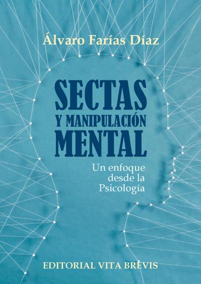 Sectas y manipulación mental. Un enfoque desde la Psicología (Colección RIES, #3)