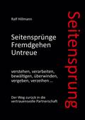 Seitensprung: Seitensprünge, Fremdgehen, Untreue verstehen, verarbeiten, bewältigen, überwinden, vergeben, verzeihen