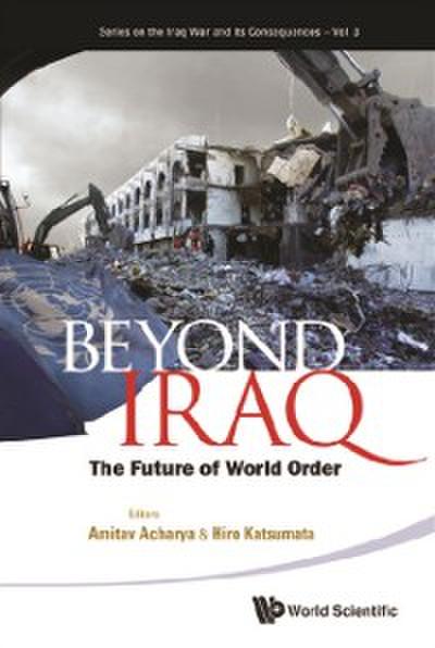 Beyond Iraq: The Future Of World Order