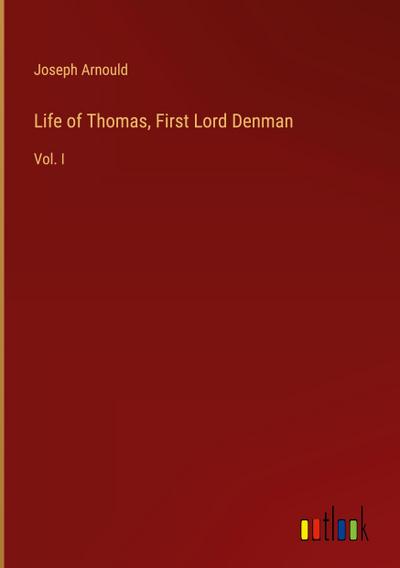 Life of Thomas, First Lord Denman