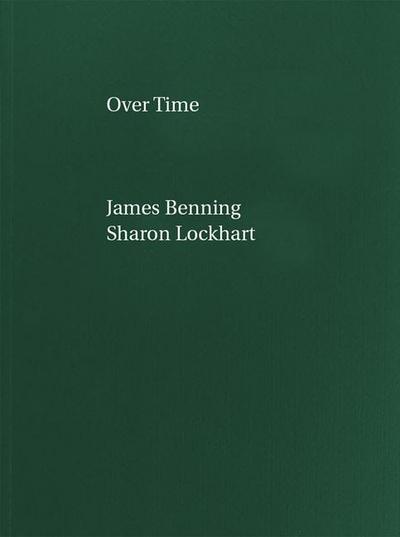 James Benning, Sharon Lockhart: Over Time