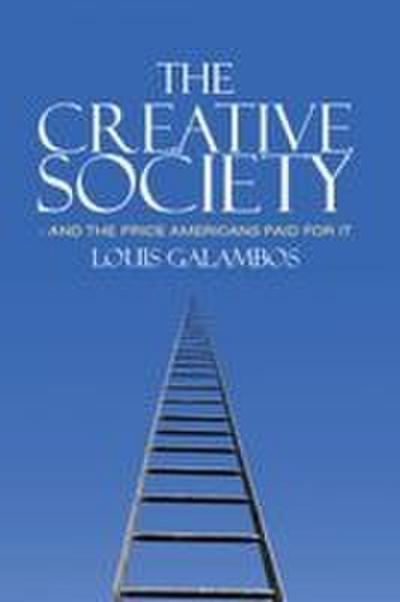 The Creative Society - and the Price Americans Paid for It