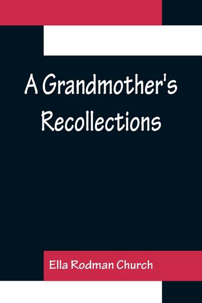 A Grandmother’s Recollections