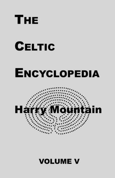 The Celtic Encyclopedia - Harry Mountain