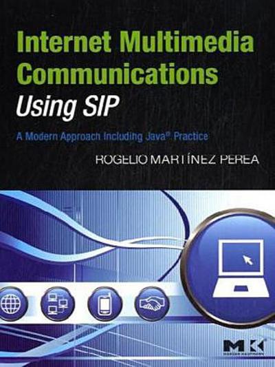 Internet Multimedia Communications Using Sip