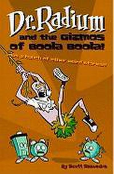 Saavedra, S: Dr. Radium and the Gizmos of Boola Boola!