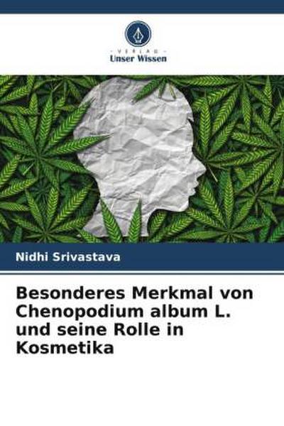 Besonderes Merkmal von Chenopodium album L. und seine Rolle in Kosmetika