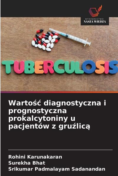 Warto¿¿ diagnostyczna i prognostyczna prokalcytoniny u pacjentów z gru¿lic¿