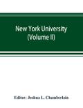 New York university; its history, influence, equipment and characteristics, with biographical sketches and portraits of founders, benefactors, officers and alumni (Volume II)