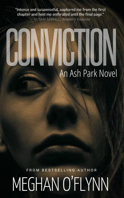 Conviction: A Gritty Crime Thriller with a Romantic Suspense Twist (Ash Park, #3)