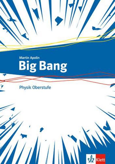Big Bang Oberstufe. Schülerbuch Klassen 11-13 (G9), 10-12 (G8). Ausgabe ab 2019