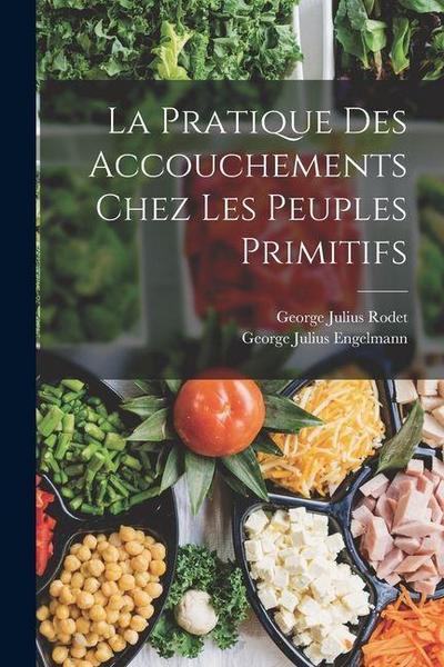 La Pratique Des Accouchements Chez Les Peuples Primitifs