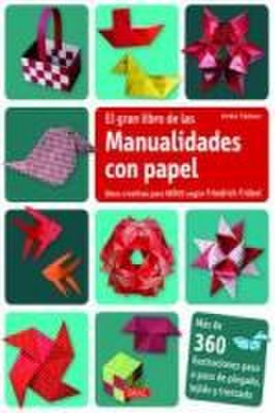 El gran libro de manualidades con papel : ideas creativas para niños según Friedrich Fröbel