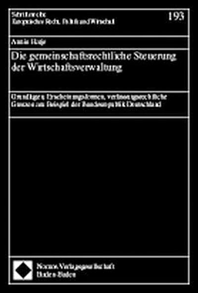 Die gemeinschaftsrechtliche Steuerung der Wirtschaftsverwaltung