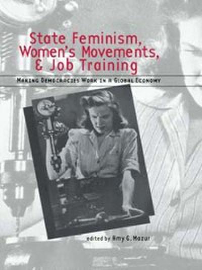 State Feminism, Women’’s Movements, and Job Training