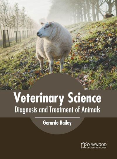 Veterinary Science: Diagnosis and Treatment of Animals