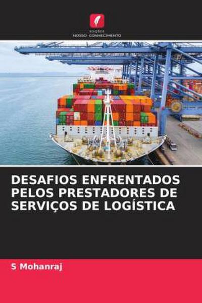 DESAFIOS ENFRENTADOS PELOS PRESTADORES DE SERVIÇOS DE LOGÍSTICA