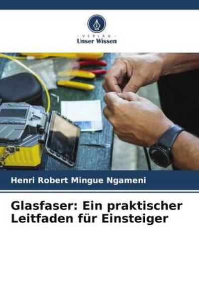 Glasfaser: Ein praktischer Leitfaden für Einsteiger