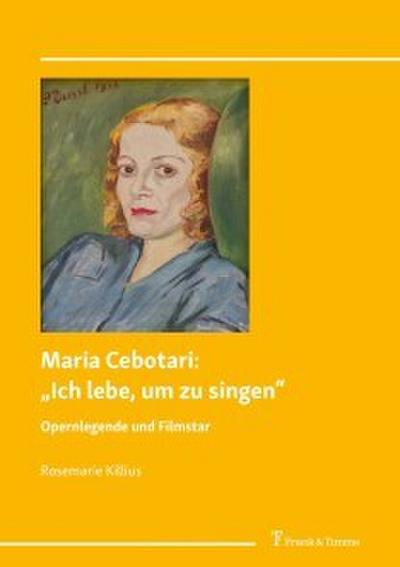 Maria Cebotari: ’Ich lebe, um zu singen’