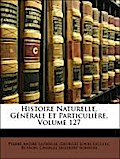 Histoire Naturelle, Générale Et Particulière, Volume 127 - Pierre André Latreille
