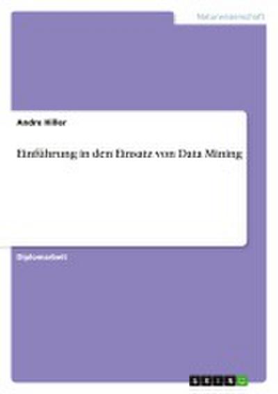 Einführung in den Einsatz von Data Mining