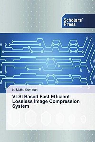 VLSI Based Fast Efficient Lossless Image Compression System