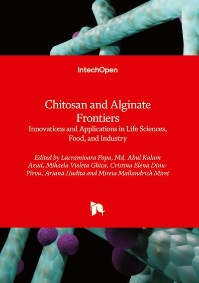 Chitosan and Alginate Frontiers - Innovations and Applications in Life Sciences, Food, and Industry