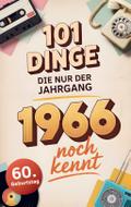 101 Dinge, die nur der Jahrgang 1966 noch kennt