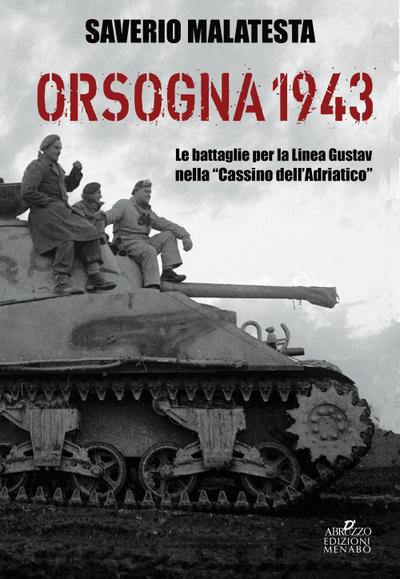 Orsogna 1943. Le battaglie per la Linea Gustav nella ’Cassino dell’Adriatico’