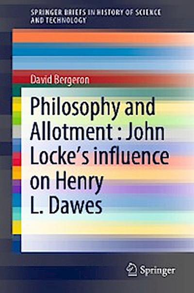 Philosophy and Allotment : John Locke’s influence on Henry L. Dawes