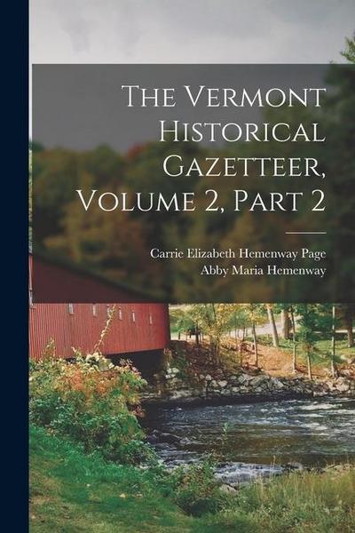 The Vermont Historical Gazetteer, Volume 2, part 2
