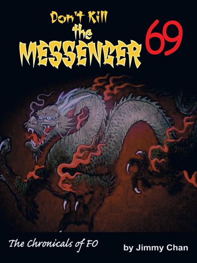 Don’t Kill the Messenger 69...The Chronicles of Fo