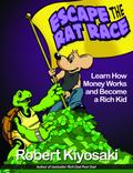 Rich Dad’s Escape from the Rat Race