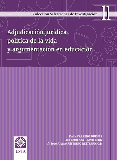 Adjudicación jurídica política de la vida y argumentación en educación