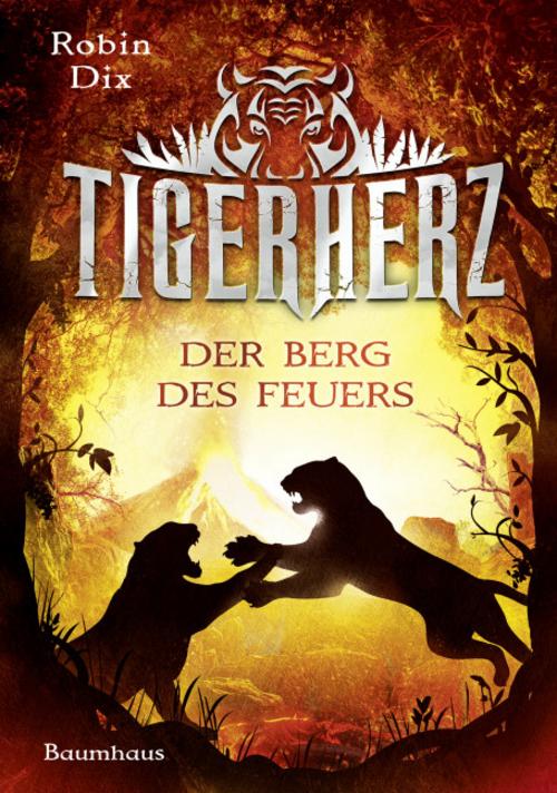 Tigerherz - Der Berg des Feuers: Band 3 (Mängelexemplar)