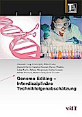 Genome Editing - Interdisziplinäre Technikfolgenab