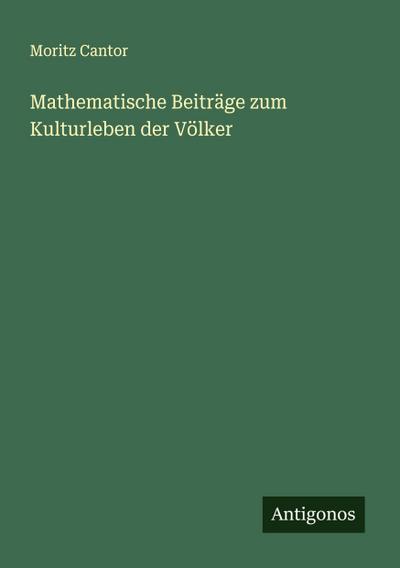 Mathematische Beiträge zum Kulturleben der Völker