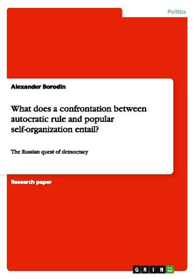 What does a confrontation between autocratic rule and popular self-organization entail?