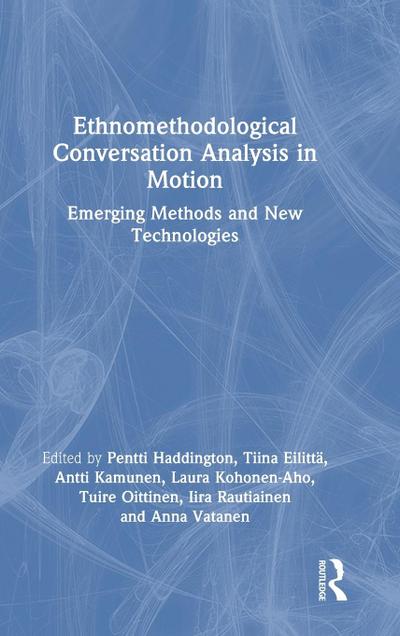 Ethnomethodological Conversation Analysis in Motion