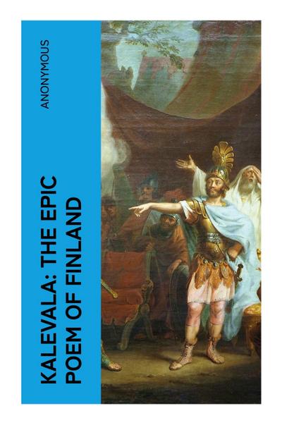 Kalevala: The Epic Poem of Finland