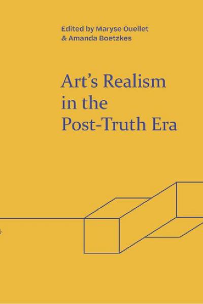 Art’S Realism in the Post-Truth Era
